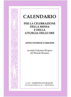 CALENDARIO PER LA CELEBRAZIONE DELLA MESSA E DELLA LITURGIA DELLE ORE
