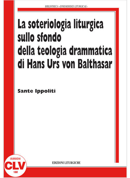 LA SOTERIOLOGIA LITURGICA SULLO SFONDO DELLA TEOLOGIA DRAMMATICA DI VONBALTHASAR