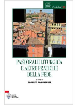 PASTORALE LITURGICA E ALTRE PRATICHE DELLA FEDE