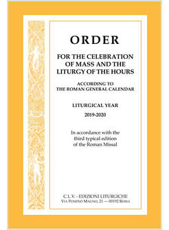 ORDER FOR THE CELEBRATION OF MASS AND THE LITURGY OF THE HOURS YEAR 2019-2020