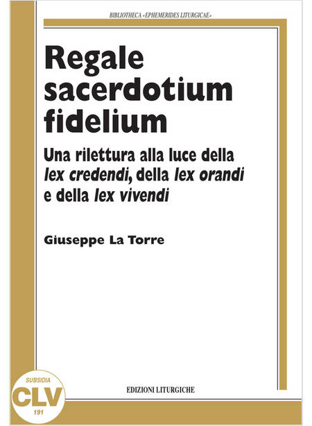 REGALE SACERDOTIUM FIDELIUM. UNA RILETTURA ALLA LUCE DELLA LEX CREDENDI