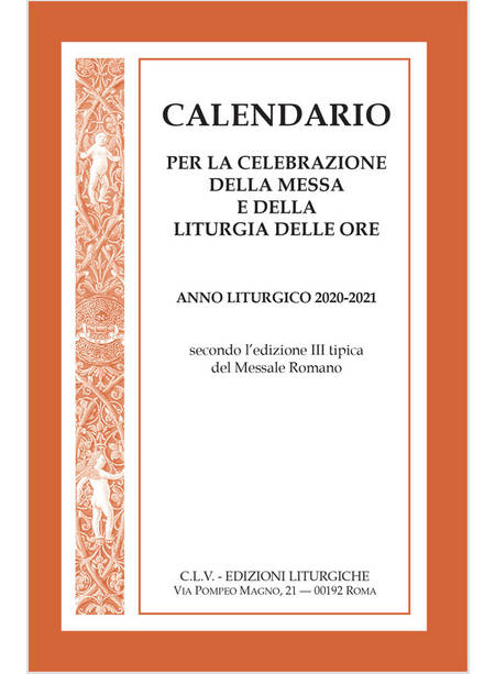 CALENDARIO PER LA CELEBRAZIONE DELLA MESSA E DELLA LITURGIA DELLE ORE 2020-2021