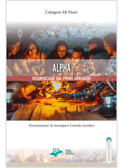 ALPHA. RICOMINCIARE DAL PRIMO ANNUNCIO
