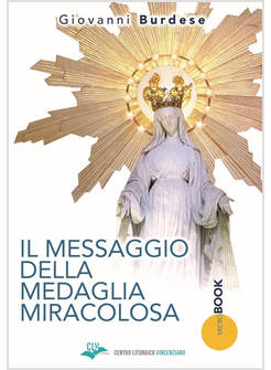 IL MESSAGGIO DELLA MEDAGLIA MIRACOLOSA