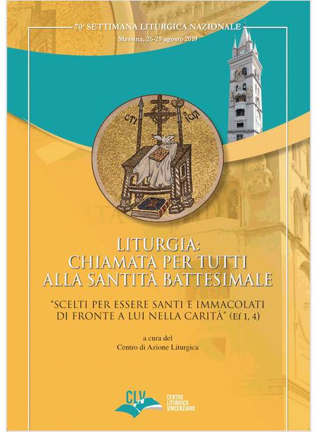 LITURGIA: CHIAMATA PER TUTTI ALLA SANTITA' BATTESIMALE