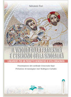 IL VINCOLO DELLA FRATERNITA' E L'ESERCIZIO DELLA SINODALITA'