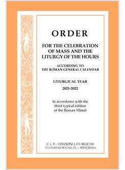 ORDER FOR THE CELEBRATION OF MASS AND THE LITURGY OF THE HOURS 2021-2022