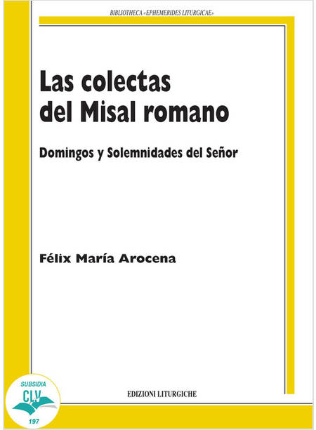 LAS COLECTAS DEL MISAL ROMANO. DOMINGO Y SOLEMNIDADES DEL SENOR