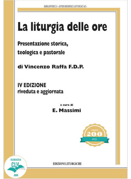 LA LITURGIA DELLE ORE PRESENTAZIONE STORICA, TEOLOGICA E PASTORALE 