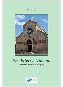 PRESBITERI E DIACONI IDENTITA' E MISTERO LITURGICO