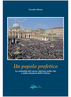 UN POPOLO PROFETICO LA CENTRALITA' DEL SENSUS FIDELIUM NELLA VITA