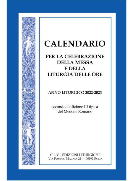 CALENDARIO PER LA CELEBRAZIONE DELLA MESSA E DELLA LITURGIA DELLE ORE