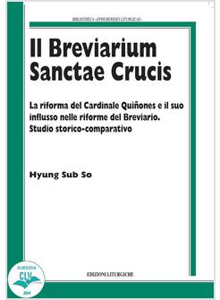 IL BREVIARIUM SANCTAE CRUCIS LA RIFORMA DEL CARDINALE QUINONES E IL SUO INFLUSSO