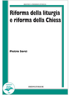 RIFORMA DELLA LITURGIA E RIFORMA DELLA CHIESA