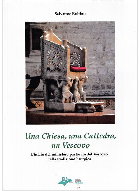 UNA CHIESA, UNA CATTEDRA, UN VESCOVO L'INIZIO DEL MINISTERO PASTORALE DEL VESCOV