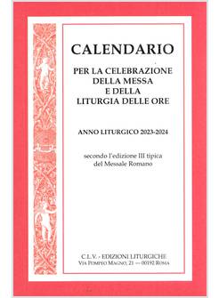 CALENDARIO PER LA CELEBRAZIONE DELLA MESSA E DELLA LITURGIA DELLE ORE 2023-2024