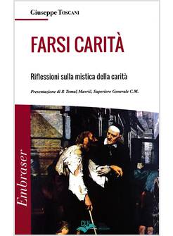 FARSI CARITA' RIFLESSIONI SULLA MISTICA DELLA CARITA'