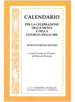CALENDARIO 2024-25 PER LA CELEBRAZIONE DELLA MESSA E LITURGIA DELLE ORE 