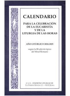 CALENDARIO 2024-25 PARA LA CELEBRACION DE LA EUCARISTIA Y DE LA LITURGIA DE LAS 