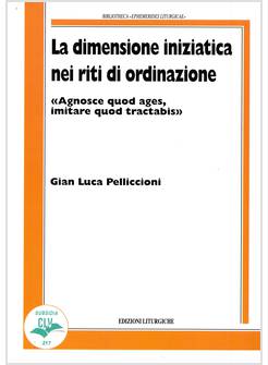 LA DIMENSIONE INIZIATICA NEI RITI DI ORDINAZIONE 