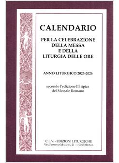 CALENDARIO PER LA CELEBRAZIONE DELLA MESSA E LITURGIA DELLE ORE 2025-2026