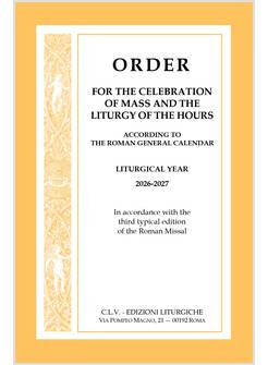 ORDER FOR THE CELEBRATION OF MASS AND THE LITURGY OF THE HOURS. LITURGICAL YEAR 