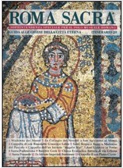 ROMA SACRA 28° ITINERARIO GUIDA ALLE CHIESE DELLA CITTA' ETERNA