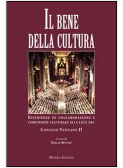 IL BENE DELLA CULTURA. ESPERIENZE DI COLLABORAZIONE E COMUNIONE CULTURALE