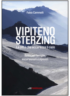 VIPITENO STERZING. LA CITTA' CHE ACCAREZZA IL CIELO. GUIDA PER FAMIGLIE, ESCURIS