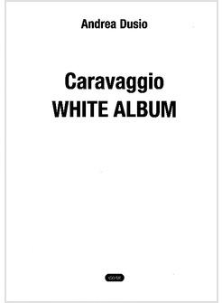 CARAVAGGIO WHITE ALBUM