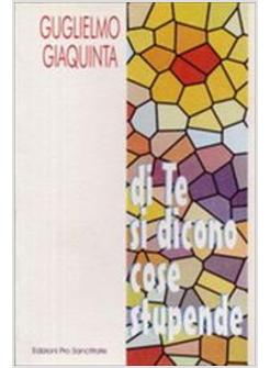 DI TE SI DICONO COSE STUPENDE