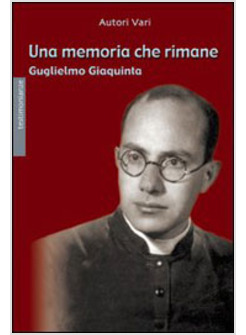 MEMORIA CHE RIMANE GIAQUINTA GIGLIELMO