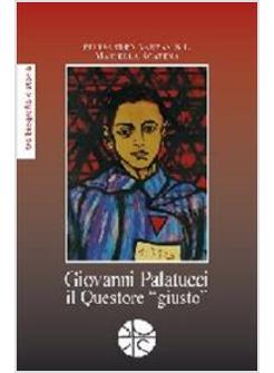 GIOVANNI PALATUCCI IL QUESTORE «GIUSTO»