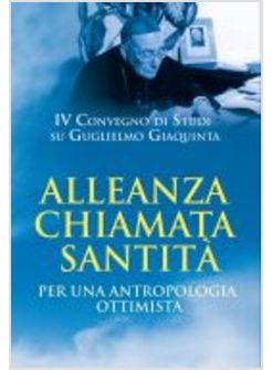 ALLEANZA CHIAMATA SANTITA' PER UN'ANTROPOLOGIA OTTIMISTA