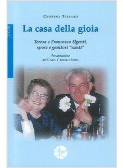 CASA DELLA GIOIA TERESA E FRANCESCO UGENTI SPOSI E GENITORI SANTI