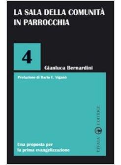 SALA DELLA COMUNITA' IN PARROCCHIA. UNA PROPOSTA PER LA PRIMA EVANGELIZZAZIONE (