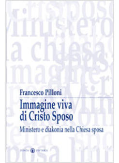 IMMAGINE VIVA DI CRISTO SPOSO  MINISTERO E DIAKONIA NELLA CHIESA SPOSA