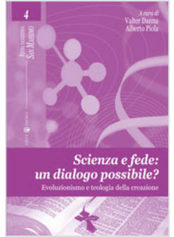 SCIENZA E FEDE UN DIALOGO POSSIBILE? EVOLUZIONISMO E TEOLOGIA DELLA CREAZIONE