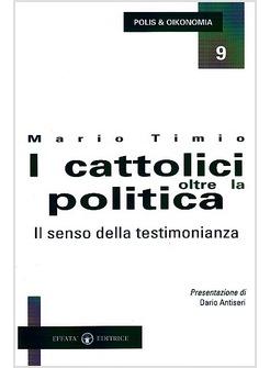 CATTOLICI OLTRE LA POLITICA LA FINE DELLA DC E IL RITORNO AL POPOLARISMO (I)