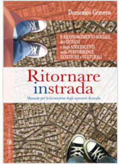 RITORNARE IN STRADA IL RICONOSCIMENTO SOCIALE DEI GIOVANI E DEGLI ADOLESCENTI