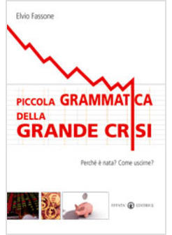 PICCOLA GRAMMATICA DELLA GRANDE CRISI