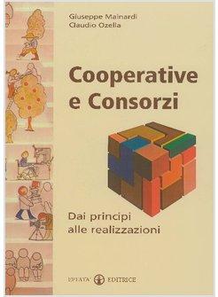 COOPERATIVE E CONSORZI DAI PRINCIPI ALLE REALIZZAZIONI