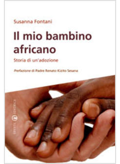 MIO BAMBINO AFRICANO (IL) STORIA DI UN'ADOZIONE