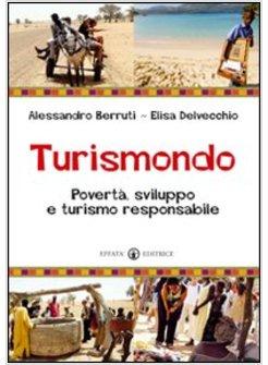 TURISMONDO POVERTA SVILUPPO E TURISMO RESPONSABILE