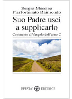 SUO PADRE USCI' A SUPPLICARLO C