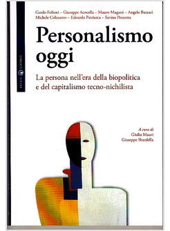 PERSONALISMO OGGI LA PERSONA NELL'ERA DELLA BIOPOLITICA E DEL CAPITALISMO