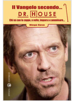 IL VANGELO SECONDO DR HOUSE