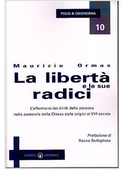 LIBERTA' E LE SUE RADICI (LA)  AFFERMARSI DEI DIRITTI DELLA PERSONA  