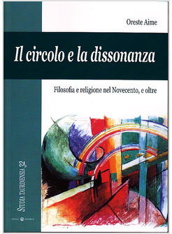 CIRCOLO E LA DISSONANZA FILOSOFIA E RELIGIONE NEL NOVECENTO E OLTRE