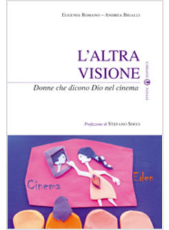ALTRA VISIONE (L') DONNE CHE DICONO DIO NEL CINEMA 